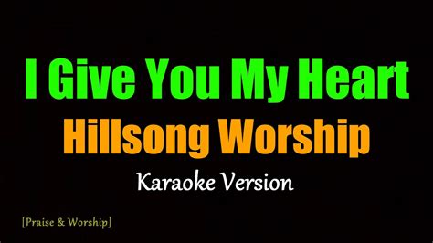 I Give You My Heart Hillsong Worship Karaoke Version YouTube