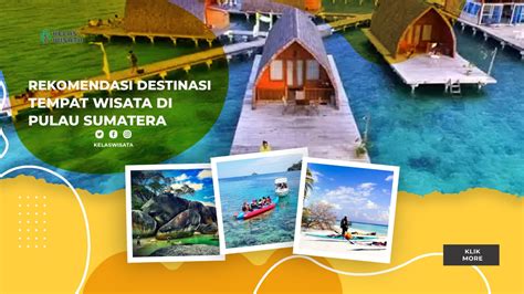 35 Rekomendasi Wisata Di Pulau Sumatera Wajib Dikunjungi