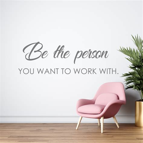 Be The Person You Want To Work With Office Wall Decal Teamwork Etsy