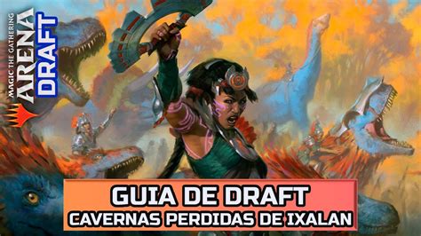 Guia De Draft De Cavernas Perdidas De Ixalan Arqu Tipos Youtube