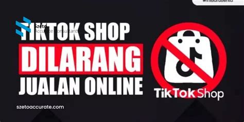 TikTok Shop Dilarang Pemerintah Indonesia Ini Alasannya