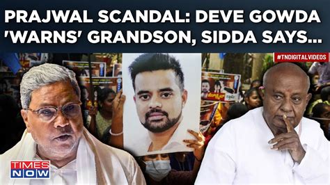 Prajwal Scandal Deve Gowda Warns Grandson Karnataka Cm Mocks Ex Pms