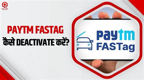 Paytm Fastag Deactivation Process Fastag Apply