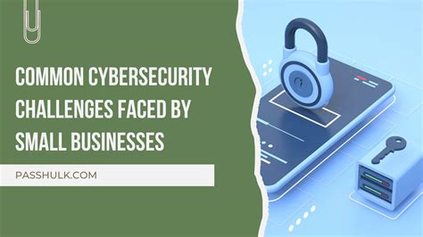 Cybersecurity Challenges Faced Commonly By Small Businesses