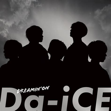 18th SINGLE『DREAMIN' ON』 - DISCOGRAPHY | Da-iCE（ダイス）オフィシャルサイト