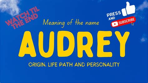 Meaning Of The Name Audrey Origin Life Path Personality YouTube