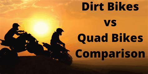 Quad Bike Vs Dirt Bike Which One Is Better Frontaer