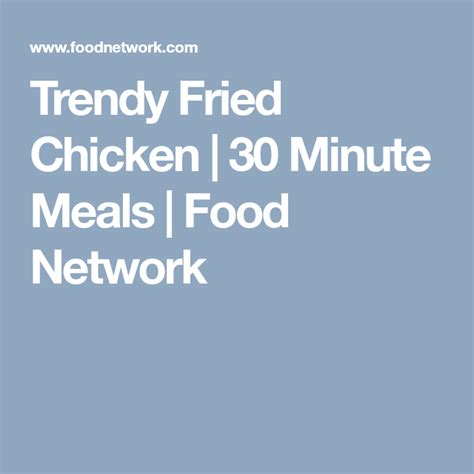 Trendy Fried Chicken 30 Minute Meals Food Network Fried Chicken