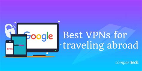 Best Vpns For Travel Access Blocked Sites Stay Secure