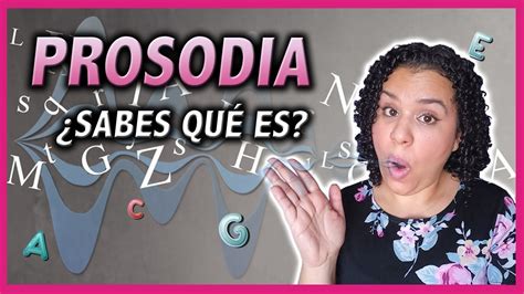 ¿Qué es la Prosodia? - YouTube