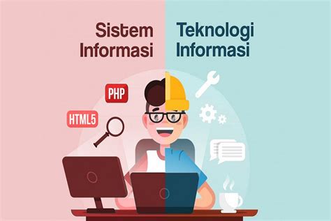 Yuk Kenali Perbedaan Jurusan Teknologi Informasi dan Sistem Informasi