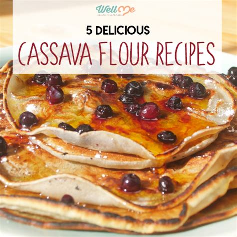 Delicious Cassava Flour Recipes You'll Become Obsessed With