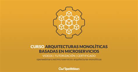 Curso de arquitecturas monolíticas basadas en microservicios OpenWebinars