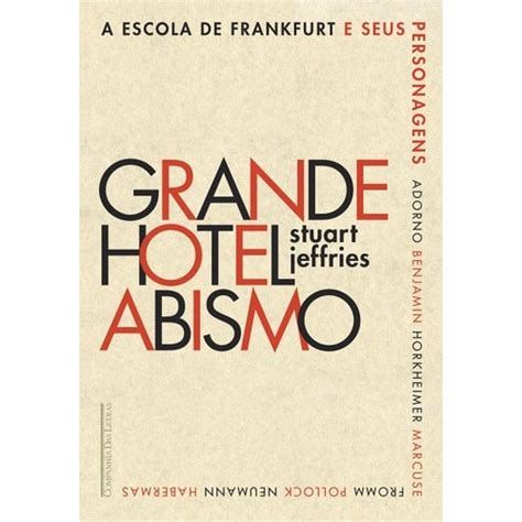 Livro Grande Hotel Abismo A Escola De Frankfurt E Seus Personagens