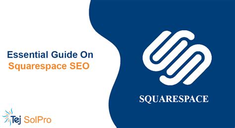 Squarespace Seo A Complete Guide Tej Solpro