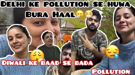 Delhi Ki Thand Se Huwa Mujhe Fever 🤒 Delhi Ka Pollution