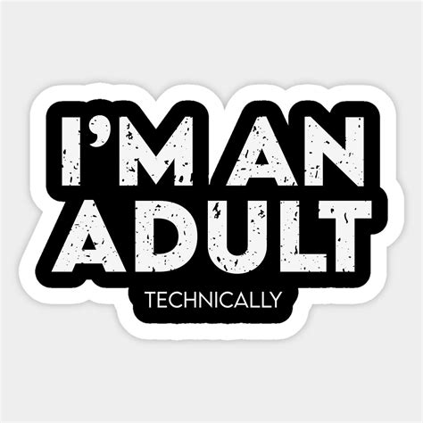 I M An Adult Technically By Awsxxx Adult Stickers Funny Vinyl Decals