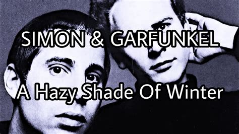 Simon And Garfunkel A Hazy Shade Of Winter Lyric Video Youtube