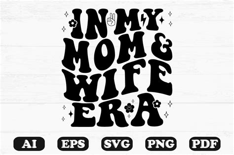 In My Mom And Wife Era Retro Wavy Svg Gráfico Por Hosneara 4767