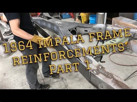 1964 Impala Frame Reinforcement Part 1 YouTube