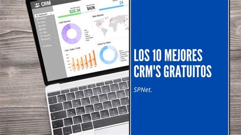 Top Crm Gratuito Mejores Sistemas Crm Gratis En