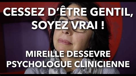 Cessez d être gentil soyez vrai Mireille Dessevre Psychologue