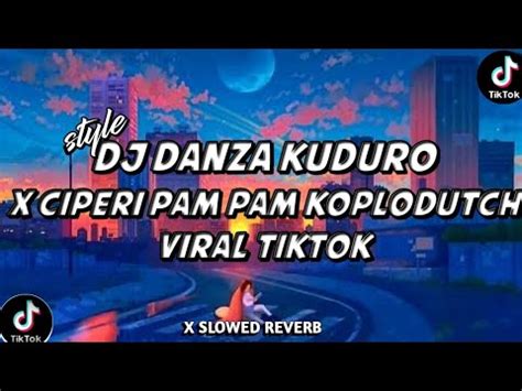 DJ DANZA KUDURO X CIPERI PAM PAM KOPLODUTCH VIRAL TIKTOK FULL BASS X