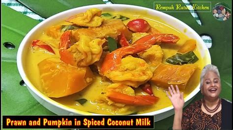 Prawn And Pumpkin In Spiced Coconut Milk Udang Dan Labu Masak Lemak