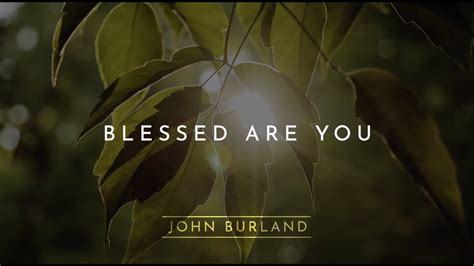 Blessed Are You Beatitudes Song John Burland Official Lyric Video