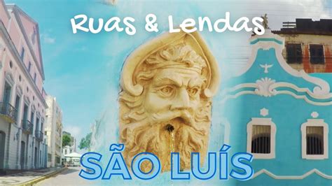 Ruas do Centro Histórico e a lenda da serpente SÃO LUÍS YouTube