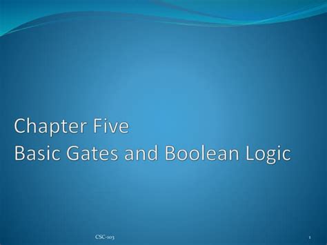 Chapter 5 Basic Gates and Boolean Logic.pptx | Free Download