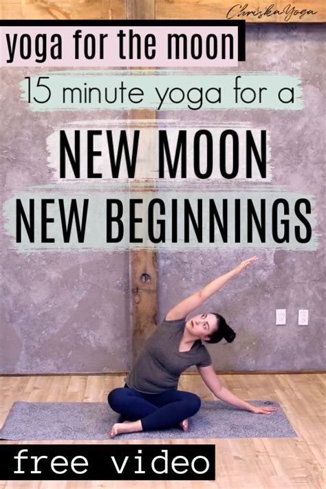 15 Minute Yoga For New Beginnings Yoga For The New Moon Phase — Chriskayoga Beginning Yoga