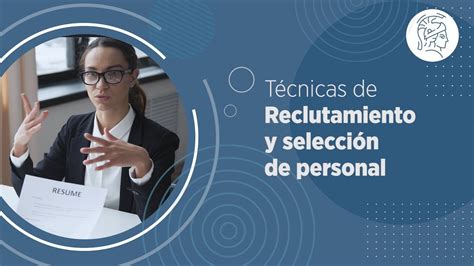 Técnicas de Reclutamiento y Selección Paso a Paso YouTube