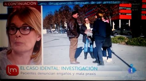 La Mentira Televisiva De IDental En Tve1 Caso Idental Por Mala Praxis Y