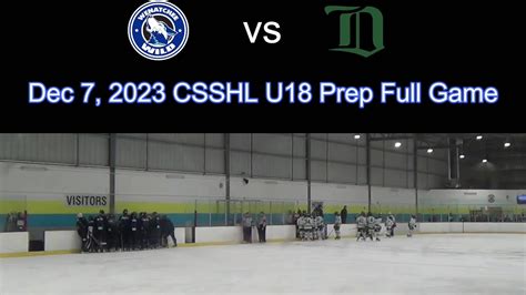 2023 12 07 CSSHL U18 Prep DHA Vs WW YouTube