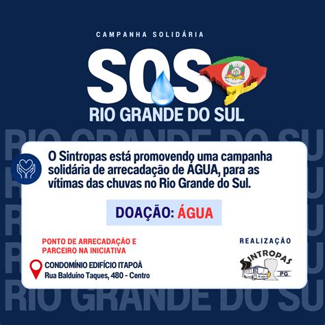 Sintropas Realiza Campanha Solid Ria Para As V Timas Das Enchentes No