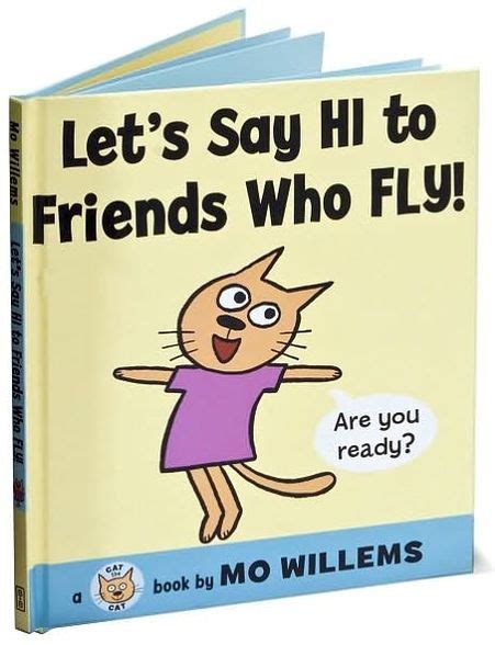 Lets Say Hi To Friends Who Fly Cat The Cat Series By Mo Willems Hardcover Barnes And Noble®