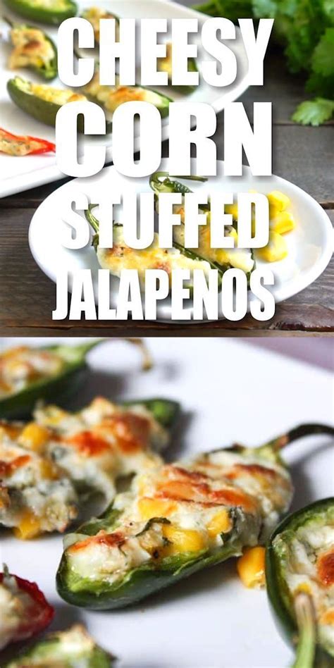 Corn And Cheese Stuffed Jalapenos Are Always A Popular Appetizer Easy