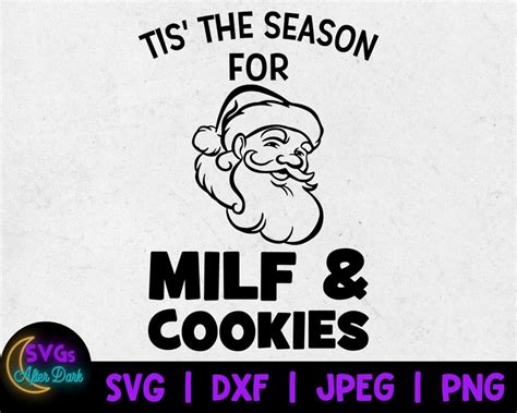 Nsfw Christmas Svg Tis The Season For Milf And Cookies Etsy