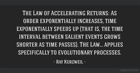 The Law Of Accelerating Returns As Order Exponentially