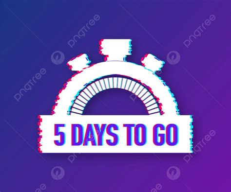 Days To Go Vector PNG Images, 5 Days To Go, Two, Glitch, Six PNG Image ...