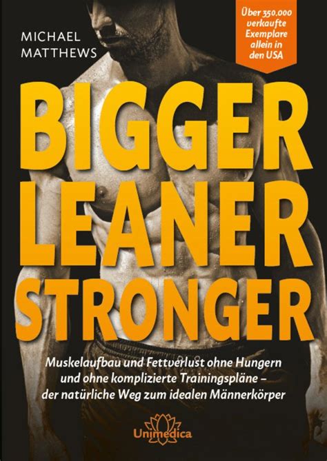 Bigger Leaner Stronger, Michael Matthews, Muskelaufbau und Fettverlust ...