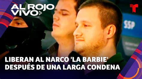 Liberan al narcotraficante alias La Barbie de la prisión de EE UU