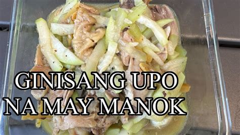 Paano Magluto Ng Ginisang Upo May Manok Youtube