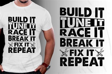 Build It Tune It Race It Break It Fix It Repeat T Shirt Design Buy T