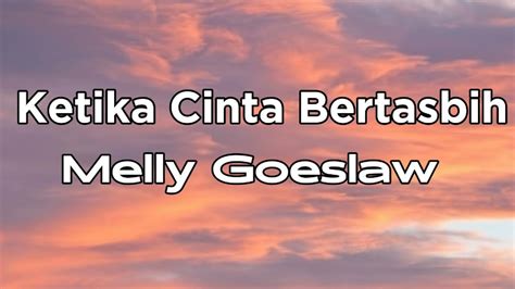 Ketika Cinta Bertasbih Melly Goeslaw LIRIK YouTube