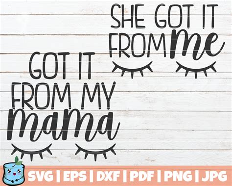 Got It From Mama She Got It From Me Svg Cut File Etsy