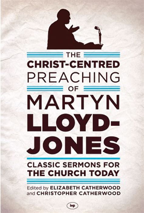 The Christ-Centred preaching of Martyn Lloyd-Jones - Theowell Libraries