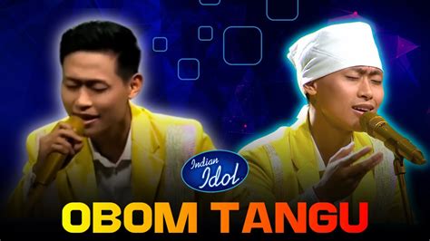 Full Song Obom Tangu Indian Idol Season Obom Tangu New Song