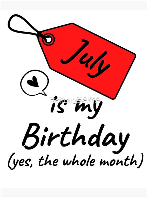 July Is My Birthday Yes The Whole Month Shirt Funny Birthday Shirt